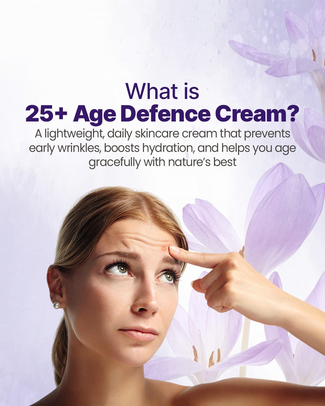25+ Age Defence Cream featuring a woman pointing to her face with text about the product's benefits.